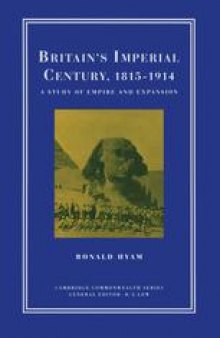 Britain’s Imperial Century, 1815–1914: A Study of Empire and Expansion