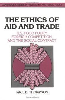 The Ethics of Aid and Trade: US Food Policy, Foreign Competition, and the Social Contract