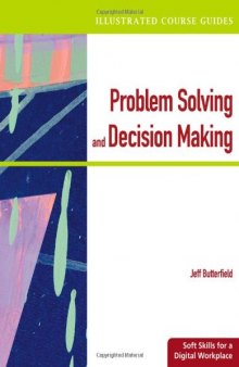 Problem-Solving and Decision Making - Soft Skills for a Digital Workplace (Illustrated Course Guides)  