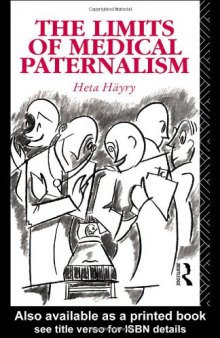 The Limits of Medical Paternalism (Social Ethics and Policy)