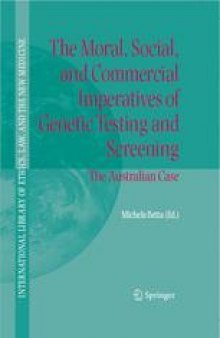 The Moral, Social, and Commercial Imperatives of Genetic Testing and Screening: The Australian Case