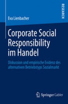 Corporate Social Responsibility im Handel: Diskussion und empirische Evidenz des alternativen Betriebstyps Sozialmarkt