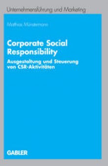 Corporate Social Responsibility: Ausgestaltung und Steuerung von CSR-Aktivitäten