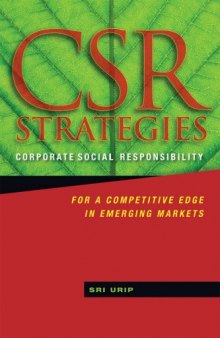 CSR strategies : corporate social responsibility for a competitive edge in emerging markets