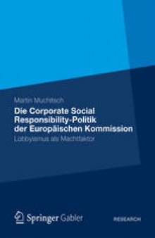 Die Corporate Social Responsibility-Politik der Europäischen Kommission: Lobbyismus als Machtfaktor