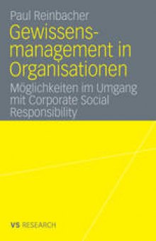 Gewissensmanagement in Organisationen: Möglichkeiten im Umgang mit Corporate Social Responsibility