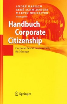 Handbuch Corporate Citizenship: Corporate Social Responsibility für Manager