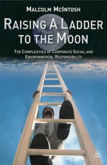 Raising a Ladder to the Moon: The Complexities of Corporate Social and Environmental Responsibility  