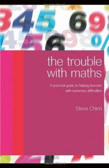 The Trouble with Maths: A Practical Guide to Helping Learners with Numeracy Difficulties