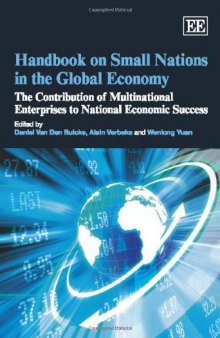 Handbook on Small Nations in the Global Economy: The Contribution of Multinational Enterprises to National Economic Success