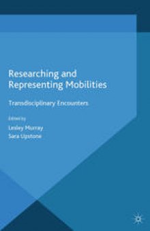 Researching and Representing Mobilities: Transdisciplinary Encounters