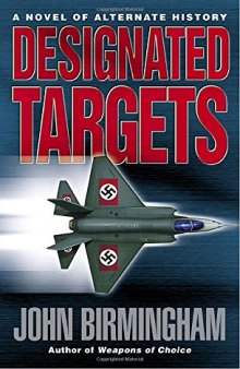 Designated Targets (The Axis of Time Trilogy, Book 2)