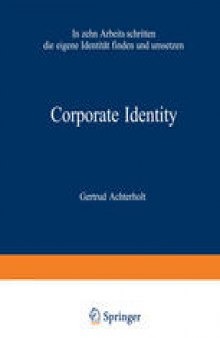 Corporate Identity: In zehn Arbeitsschritten die eigene Identität finden und umsetzen