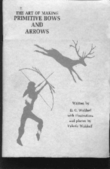 Archery.. the art of making primitive bows and arrows