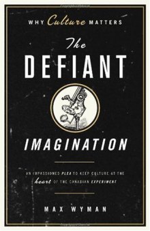 The Defiant Imagination: Why Culture Matters