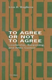 To Agree or Not to Agree: Leadership, Bargaining, and Arms Control