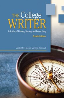The College Writer: A Guide to Thinking, Writing, and Researching , Fourth Edition