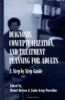 Diagnosis, Conceptualization, and Treatment Planning for Adults: A Step-by-step Guide