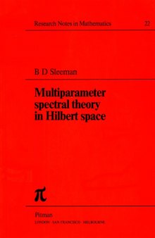 Multiparameter Spectral Theory in Hilbert Space (Research Notes in Mathematics Series)  