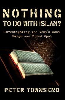 Nothing to do with Islam?: Investigating the West’s Most Dangerous Blind Spot