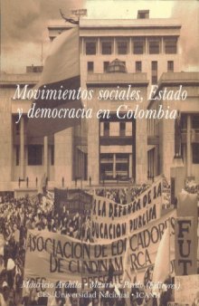 Movimientos sociales, estado y democracia en Colombia  