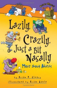 Lazily, Crazily, Just a Bit Nasally: More About Adverbs (Words Are Categorical)