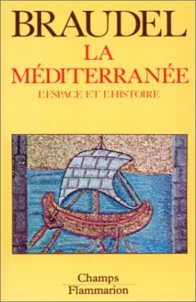 La Mediterranee. Tome I. L'espace et l'histoire
