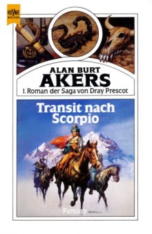 Transit nach Scorpio. 1. Roman der Saga von Dray Prescot