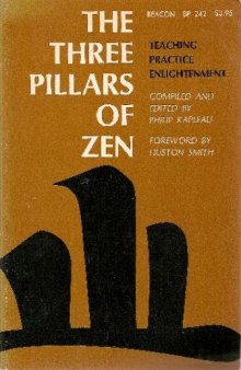 The Three Pillars of Zen: Teaching, Practice, and Enlightenment  