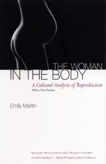 The Woman in the Body: A Cultural Analysis of Reproduction: with a new introduction