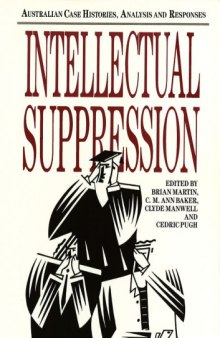 Intellectual Suppression: Australian Case Histories, Analysis and Responses