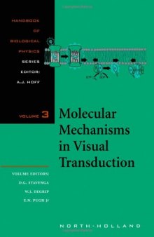 Molecular Mechanisms in Visual Transduction (Handbook of Biological Physics, Volume 3)