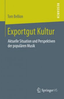 Exportgut Kultur: Aktuelle Situation und Perspektiven der populären Musik