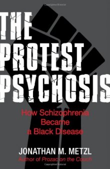 The protest psychosis : how schizophrenia became a Black disease