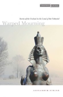 Warped mourning : stories of the undead in the land of the unburied