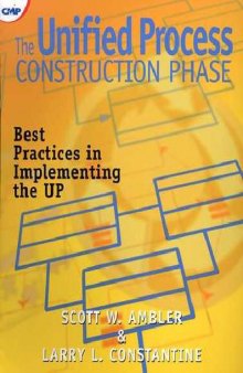 The Unified Process Construction Phase-Best Practices for Completing the Unified Process