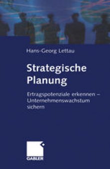 Strategische Planung: Ertragspotenziale erkennen — Unternehmenswachstum sichern