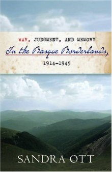 War, Judgment, And Memory In The Basque Borderlands, 1914-1945 (The Basque Series)