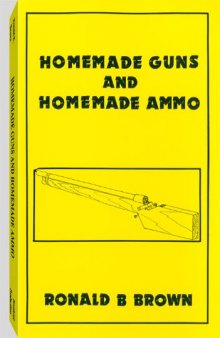 Homemade Guns and Homemade Ammo