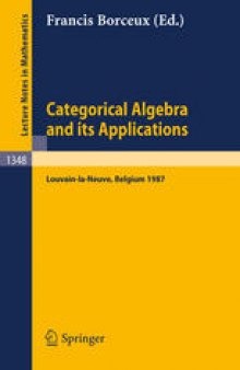 Categorical Algebra and its Applications: Proceedings of a Conference, held in Louvain-La-Neuve, Belgium, July 26 – August 1, 1987
