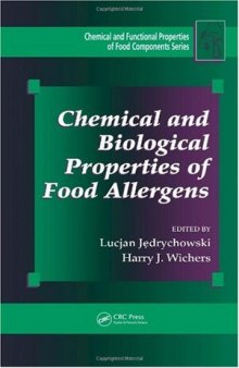 Chemical and Biological Properties of Food Allergens (Chemical & Functional Properties of Food Components)