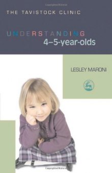 Understanding 4-5 Year Olds (Understanding Your Child (Jessica Kingsley Publishers))