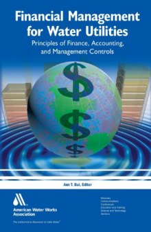 Financial Management for Water Utilities: Principles of Finance, Accounting and Management Controls