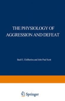 The Physiology of Aggression and Defeat: Proceedings of a symposium held during the meeting of the American Association for the Advancement of Science in Dallas, Texas, in December 1968