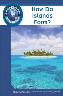 How Do Islands Form? (Science in the Real World)