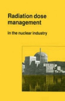 Radiation dose management in the nuclear industry : proceedings of the conference organised by the British Nuclear Energy Society and held in Windermere, Cumbria, on 9-11 October 1995