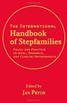 The International Handbook of Stepfamilies: Policy and Practice in Legal, Research, and Clinical Environments