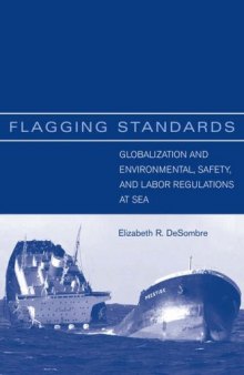 Flagging Standards: Globalization and Environmental, Safety, and Labor Regulations at Sea