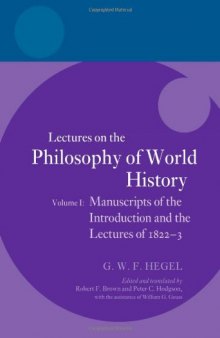 Hegel: Lectures on the Philosophy of World History, Volume I: Manuscripts of the Introduction and the Lectures of 1822-1823 (Hegel Lectures: Lectures on the History of Philosophy)  