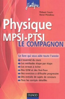 Physique Le compagnon MPSI-PTSI: Essentiel du cours, Méthodes, Erreurs à éviter, QCM, Exercices et Sujets de concours corrigés  